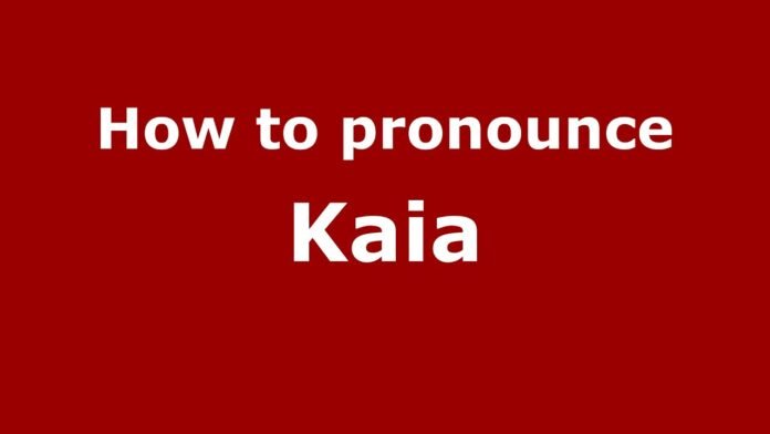 pronounce kaia in philadelphian accent